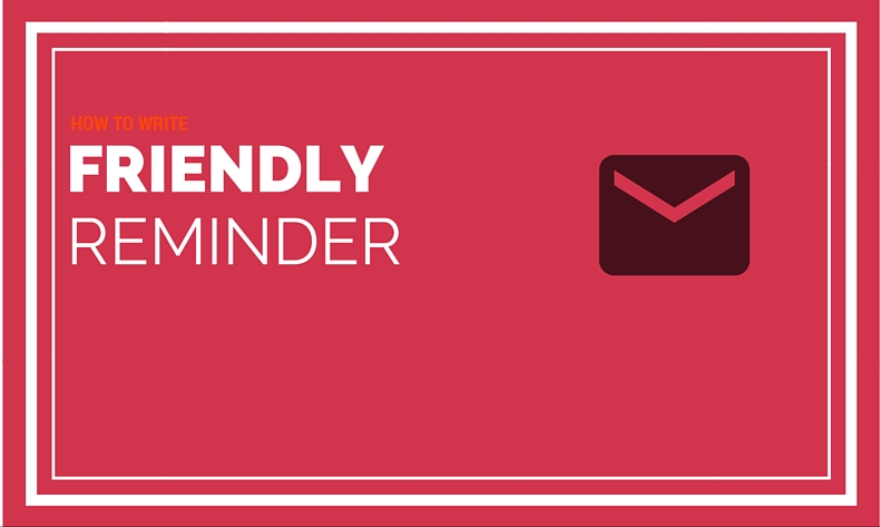 How to write a friendly reminder email | Expiration Reminder